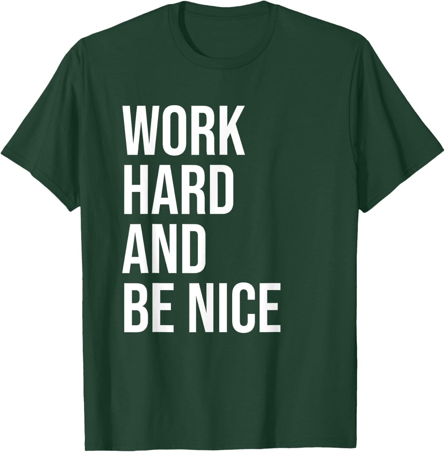 Work Hard And Be Nice Shirt,Dude Be Kind,Choose Kindness T-Shirt - T-Shirt | Forest