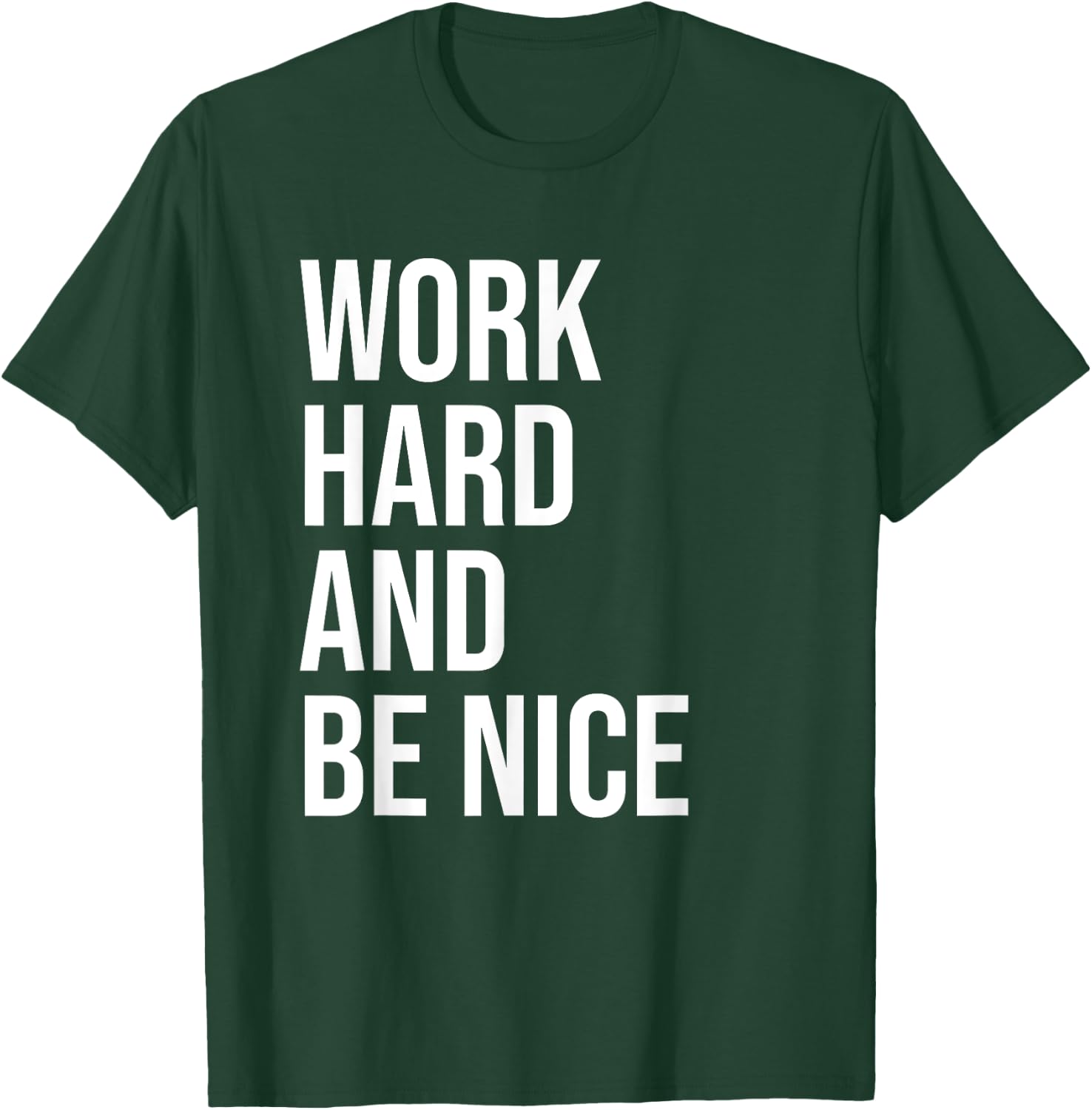 Work Hard And Be Nice Shirt,Dude Be Kind,Choose Kindness T-Shirt - T-Shirt | Forest
