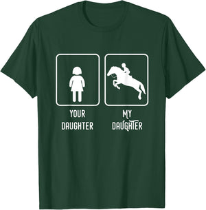 Equestrian Rider Daughter Horse Show Mom and Dad T-Shirt - T-Shirt | Forest