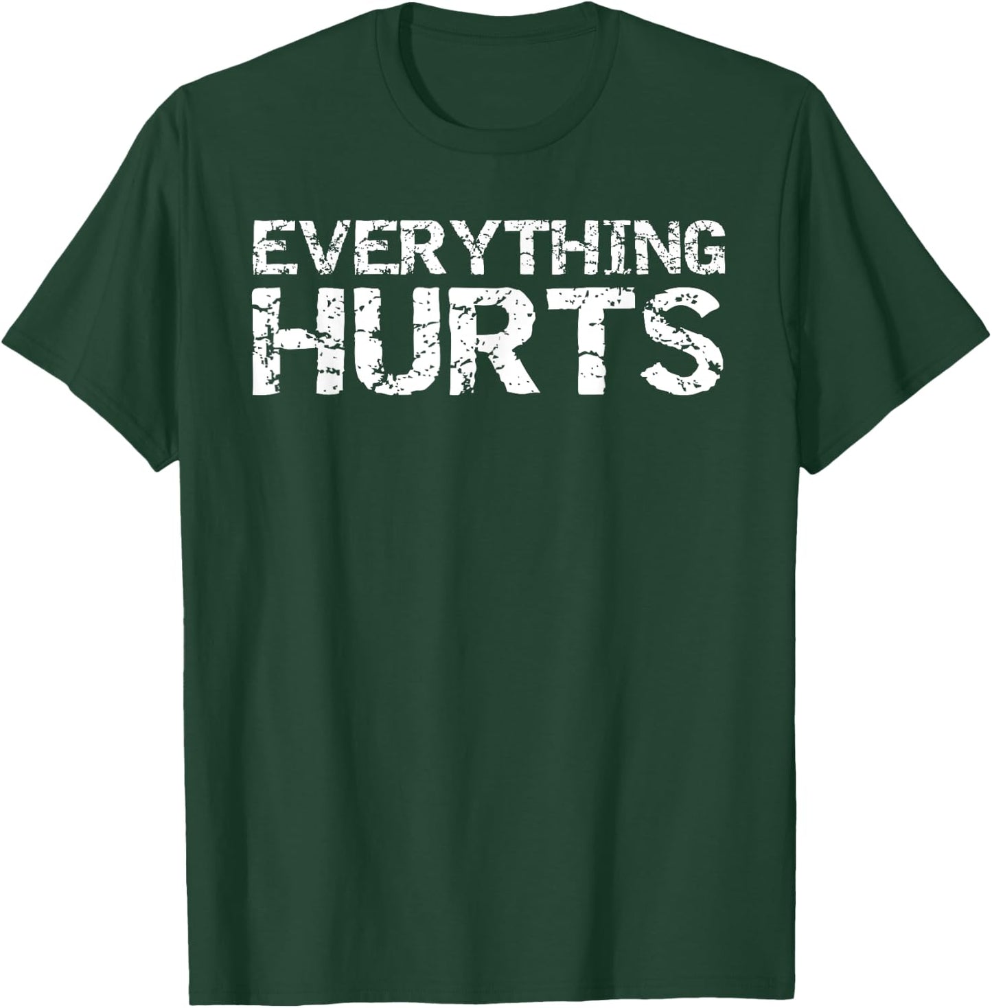 Everything Hurts Shirt Funny Workout Women T-Shirt - T-Shirt | Forest