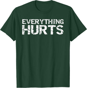 Everything Hurts Shirt Funny Workout Women T-Shirt - T-Shirt | Forest