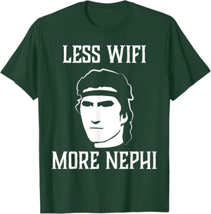 Less Wifi More Nephi Funny LDS Quote Meme or Missionary Gift T-Shirt - T-Shirt | Forest