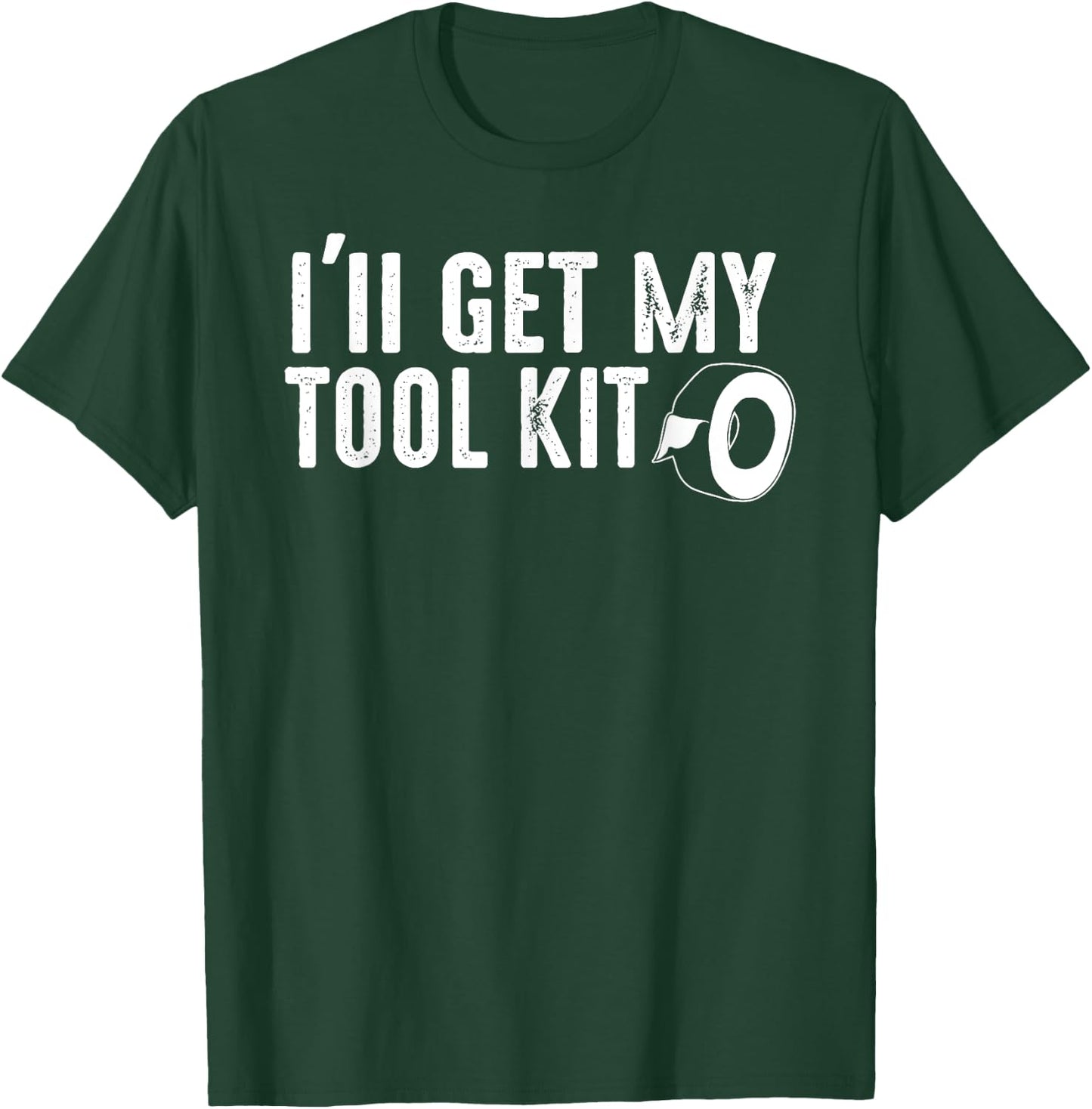 I'll Get My Tool Kit Funny Sticky Tape Duck T-Shirt - T-Shirt | Forest