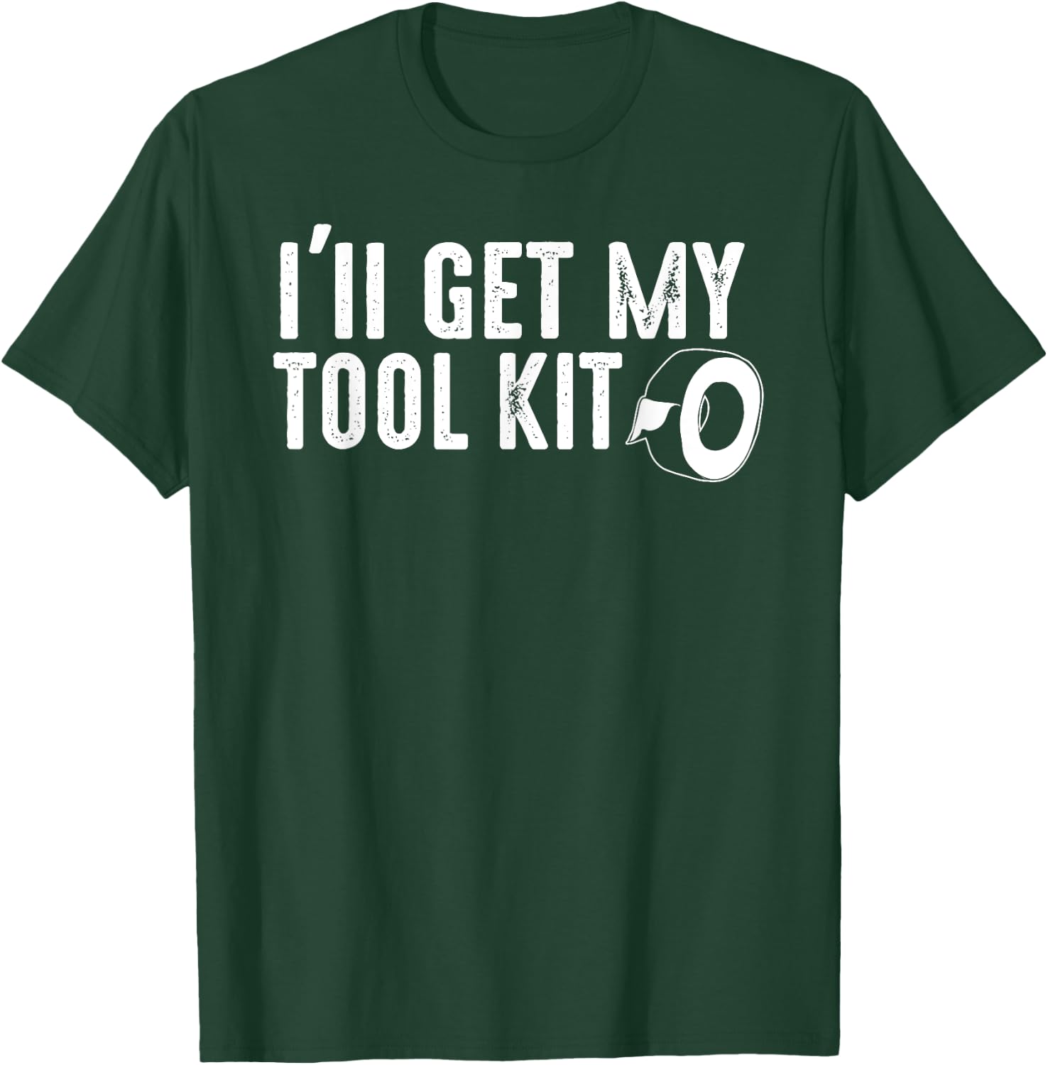 I'll Get My Tool Kit Funny Sticky Tape Duck T-Shirt - T-Shirt | Forest