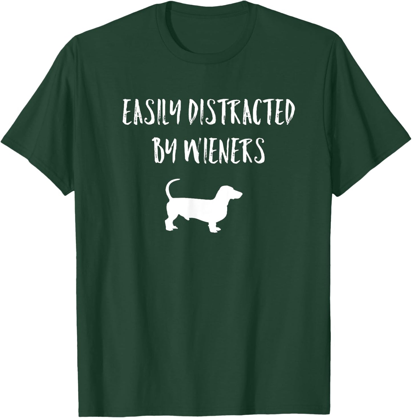 Easily Distracted By Wieners Funny Dachshund Dog Women T-Shirt - T-Shirt | Forest