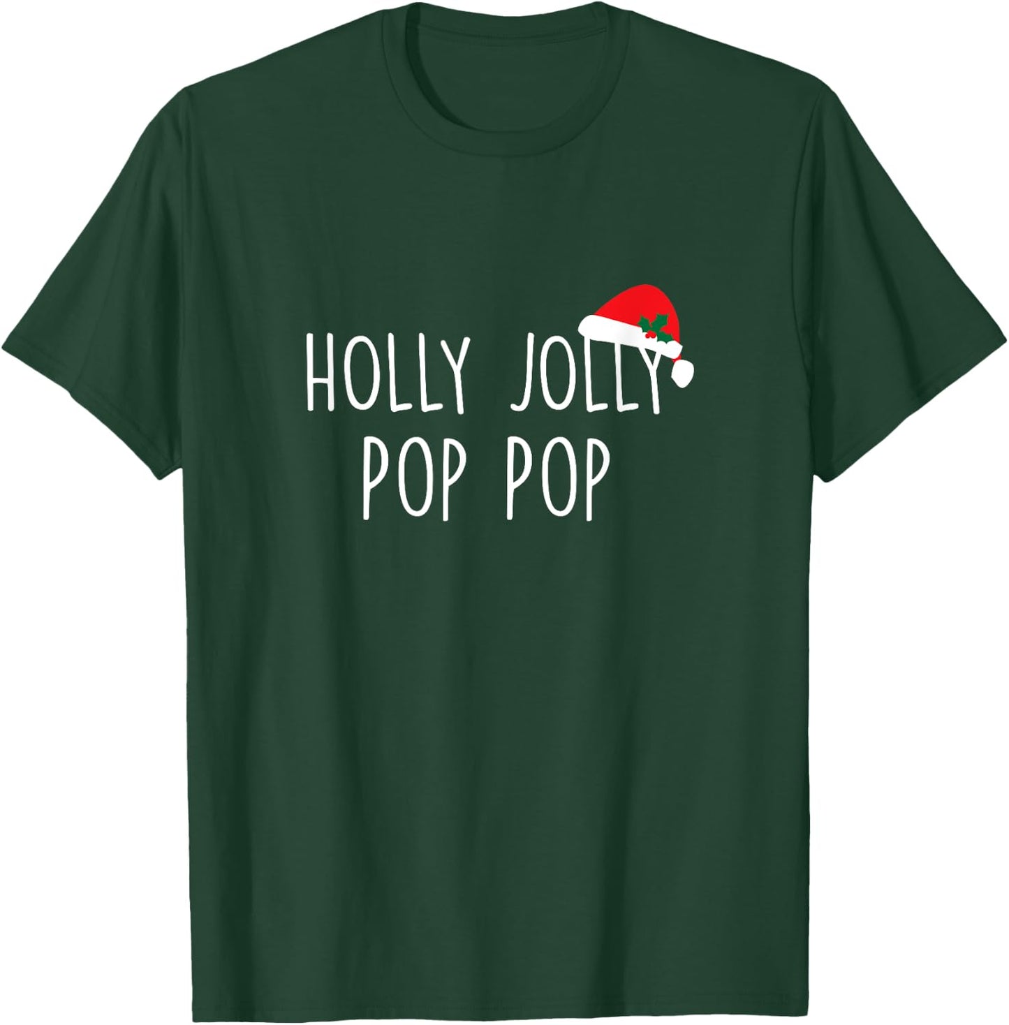 Holly Jolly Pop Pop Shirt, Cute Holiday Christmas Gift T-Shirt - T-Shirt | Forest