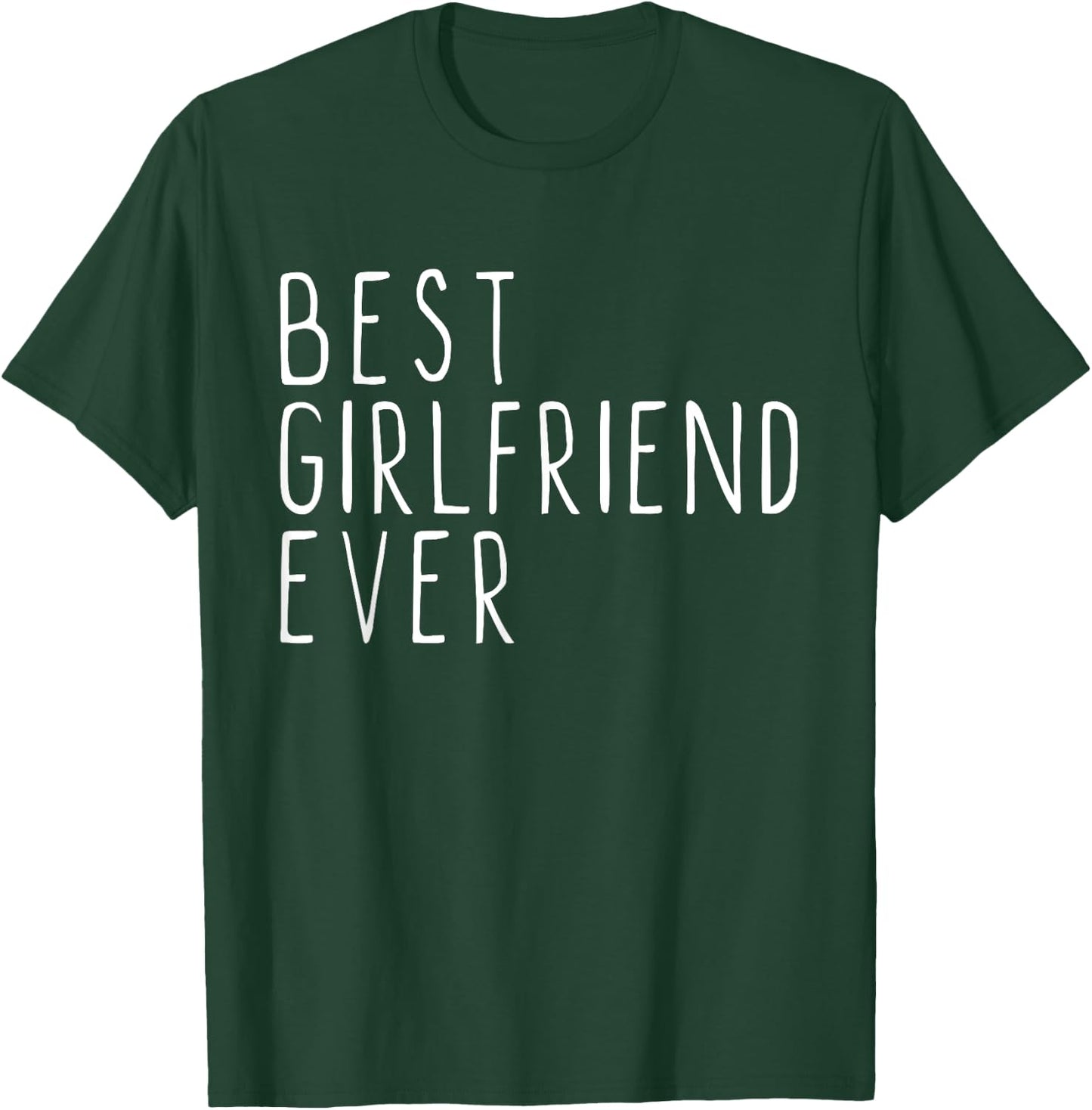 Best Girlfriend Ever Cool Funny T-Shirt - T-Shirt | Forest