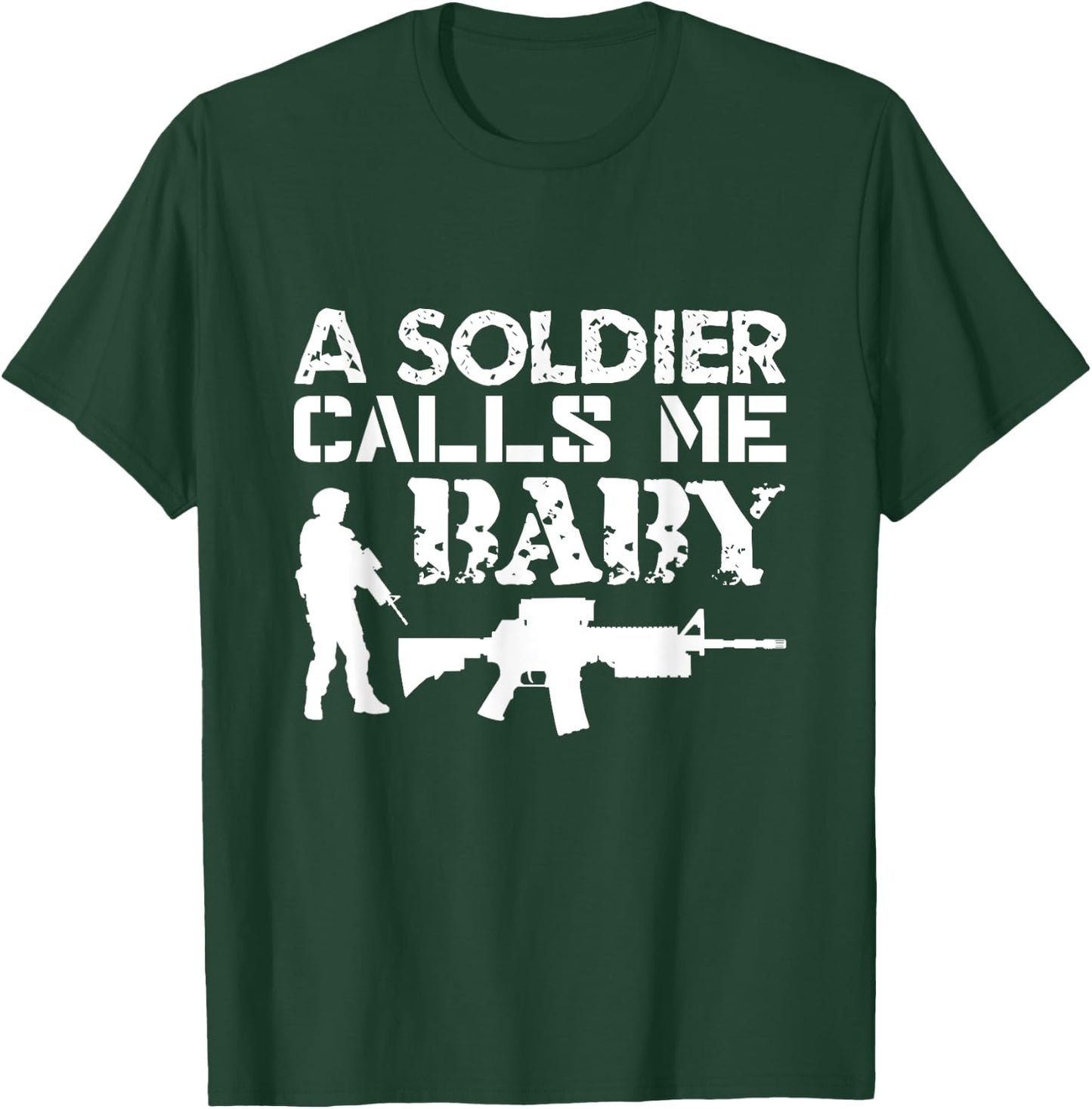 A Soldier Calls Me Baby Army Girlfriend Funny Gift T-Shirt - T-Shirt | Forest
