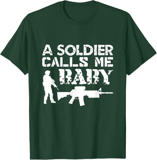 A Soldier Calls Me Baby Army Girlfriend Funny Gift T-Shirt - T-Shirt | Forest