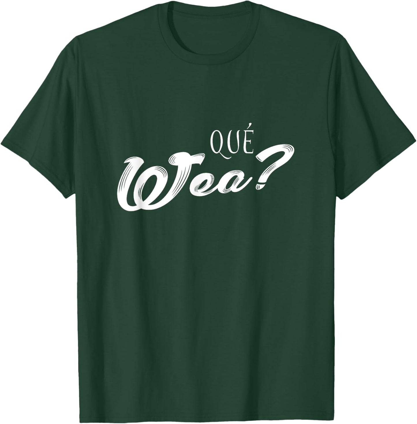 Que Wea? Funny Fitness Exercise Fitness Chillean T-Shirt - T-Shirt | Forest