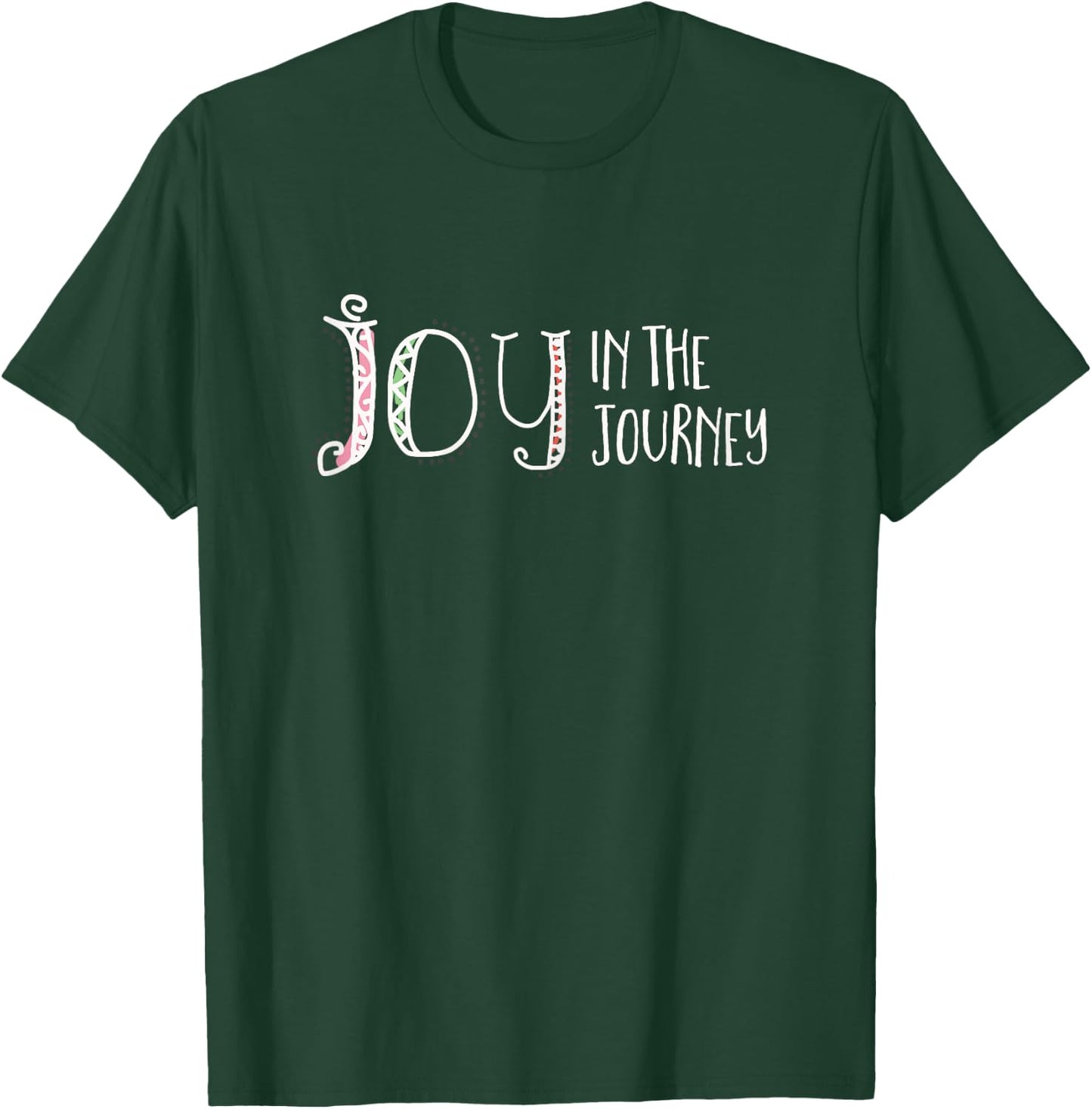 Christian t shirt - Joy in the Journey T-Shirt - T-Shirt | Forest