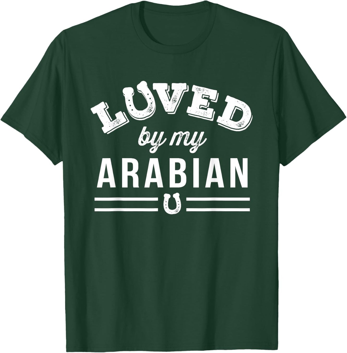 Arabian Horse Loved By My Arabian T-Shirt - T-Shirt | Forest