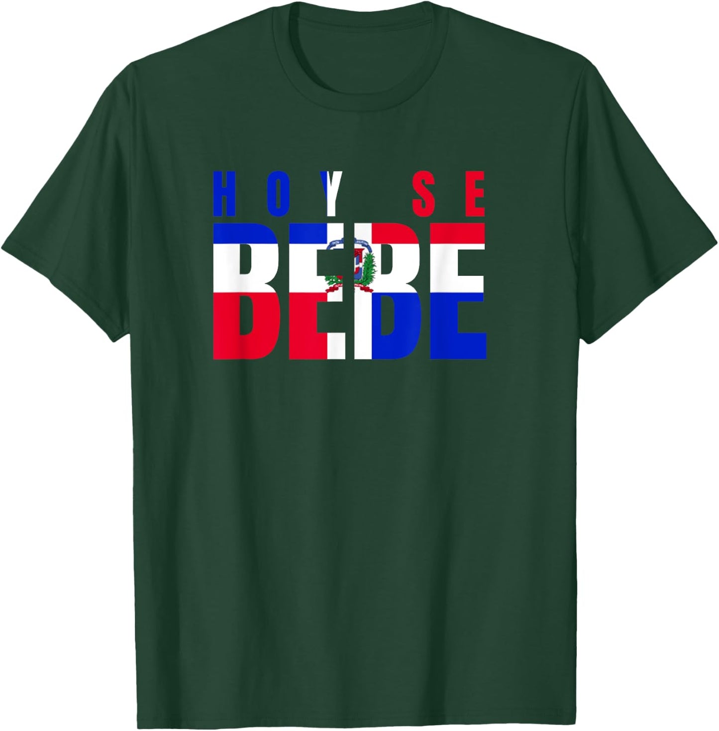 Hoy se Bebe Dominican T-Shirt - T-Shirt | Forest