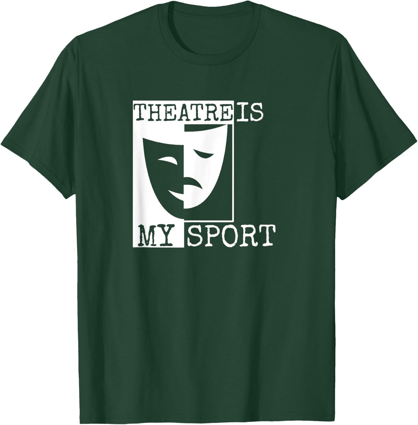 Theatre Is My Sport - Theatre T-Shirt - T-Shirt | Forest