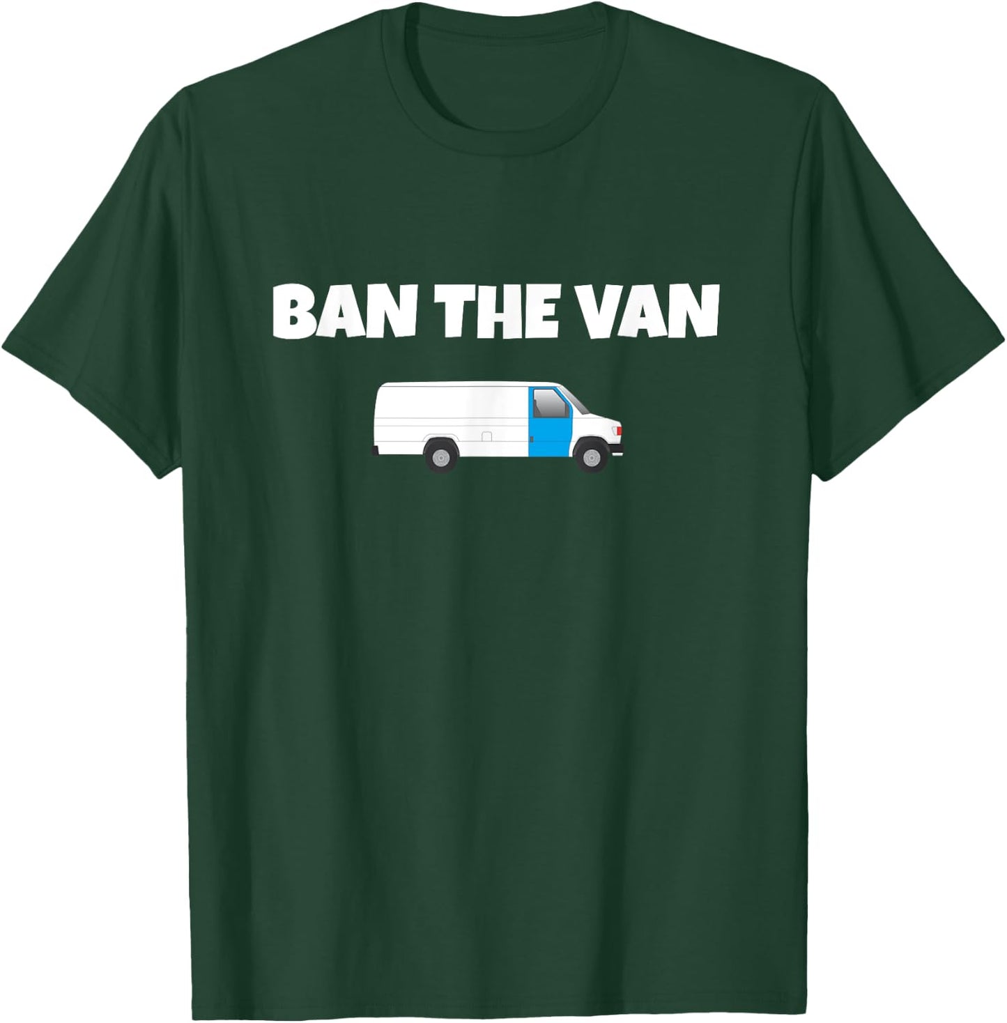 Ban the Van T-Shirt - T-Shirt | Forest