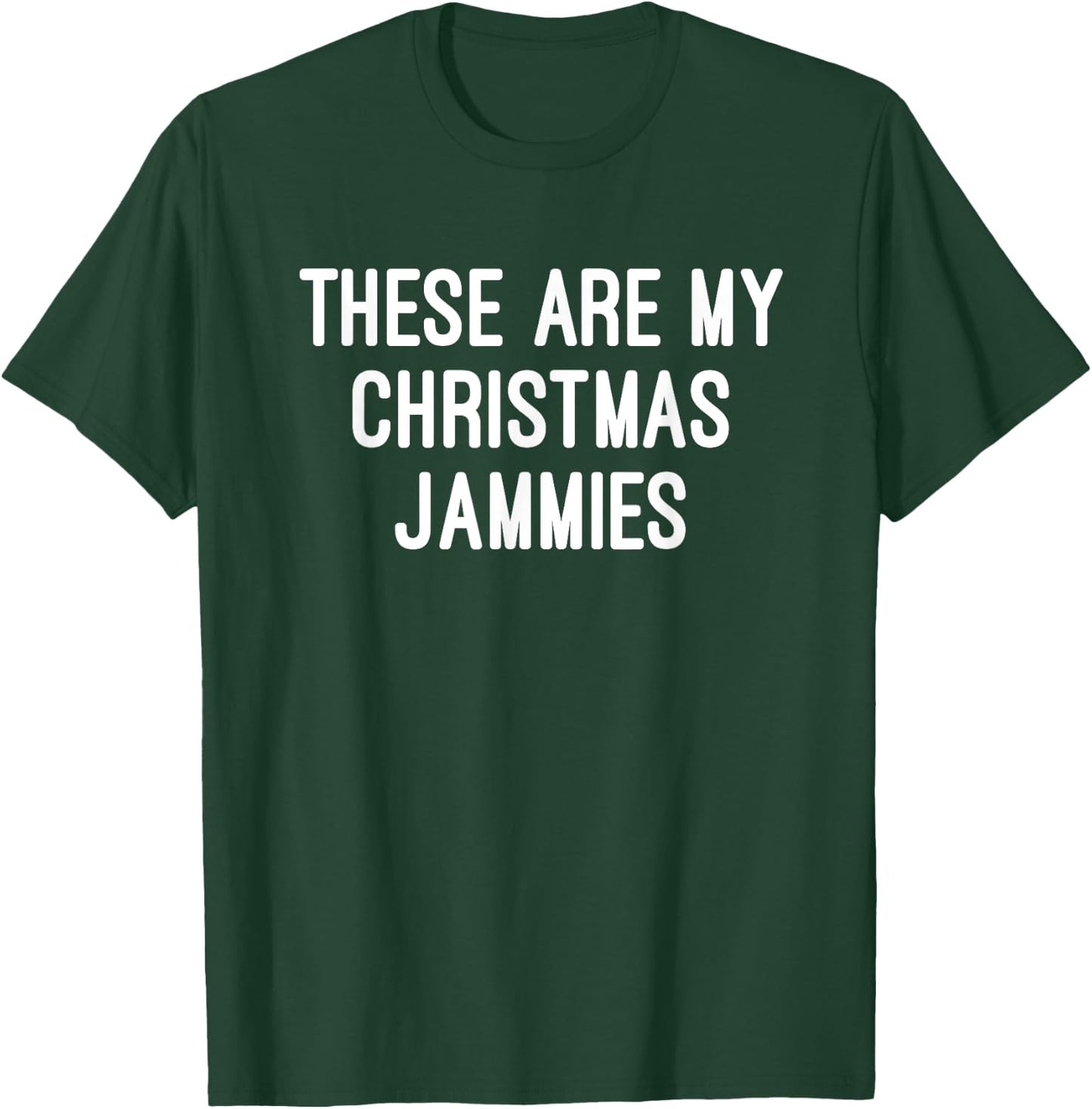 These Are My Christmas Jammies Funny Christmas T-Shirt - T-Shirt | Forest