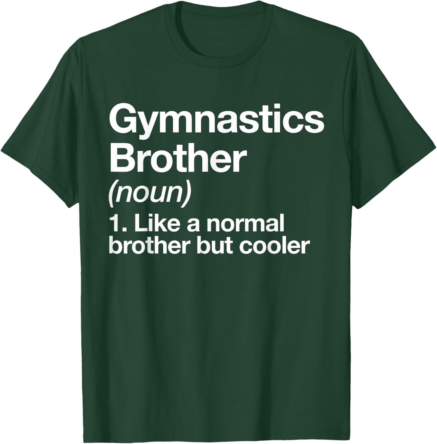 Gymnastics Brother Definition Funny Sports T-Shirt - T-Shirt | Forest