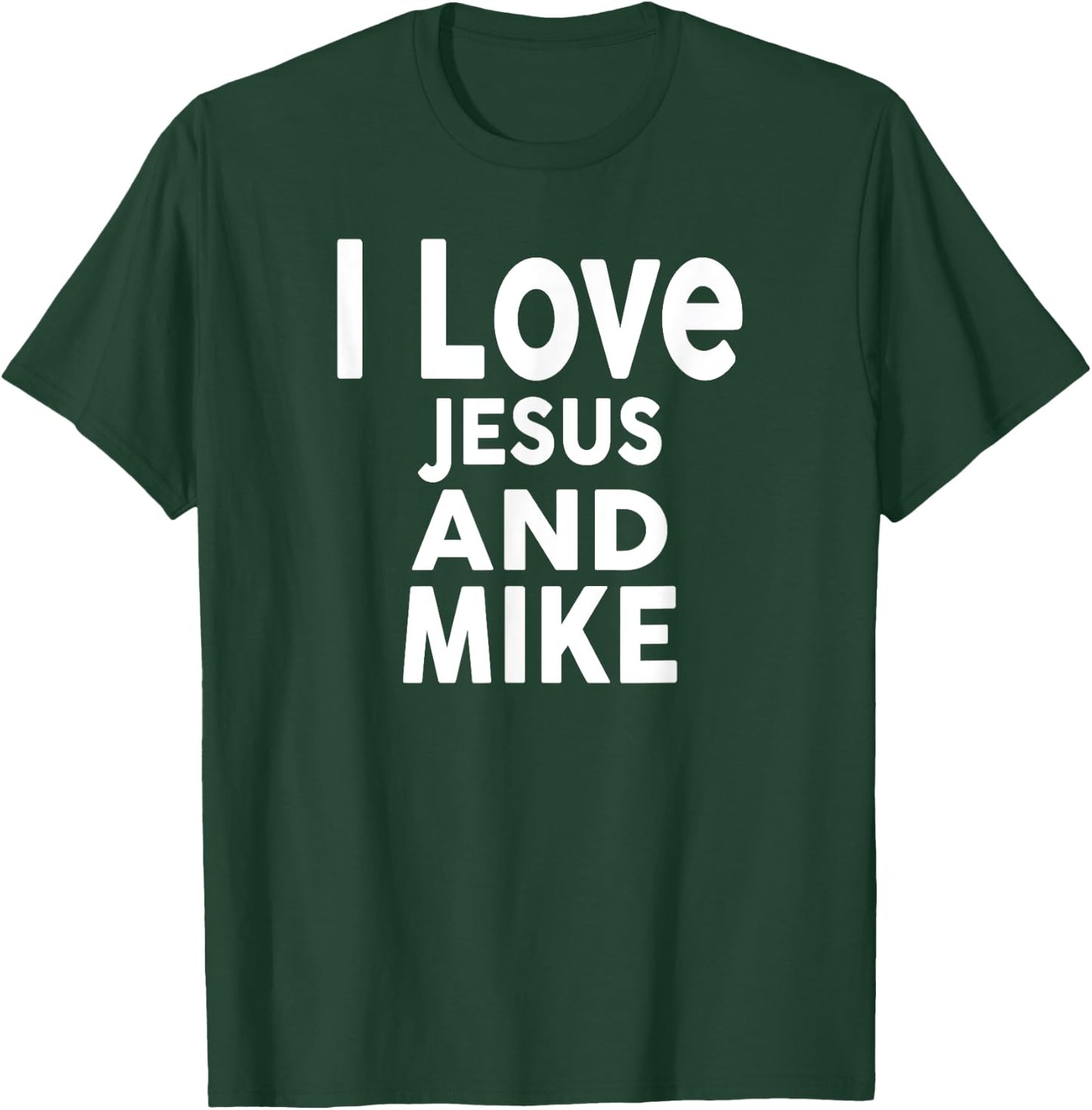 I Love Jesus and MIKE Name MIKE T-Shirt - T-Shirt | Forest