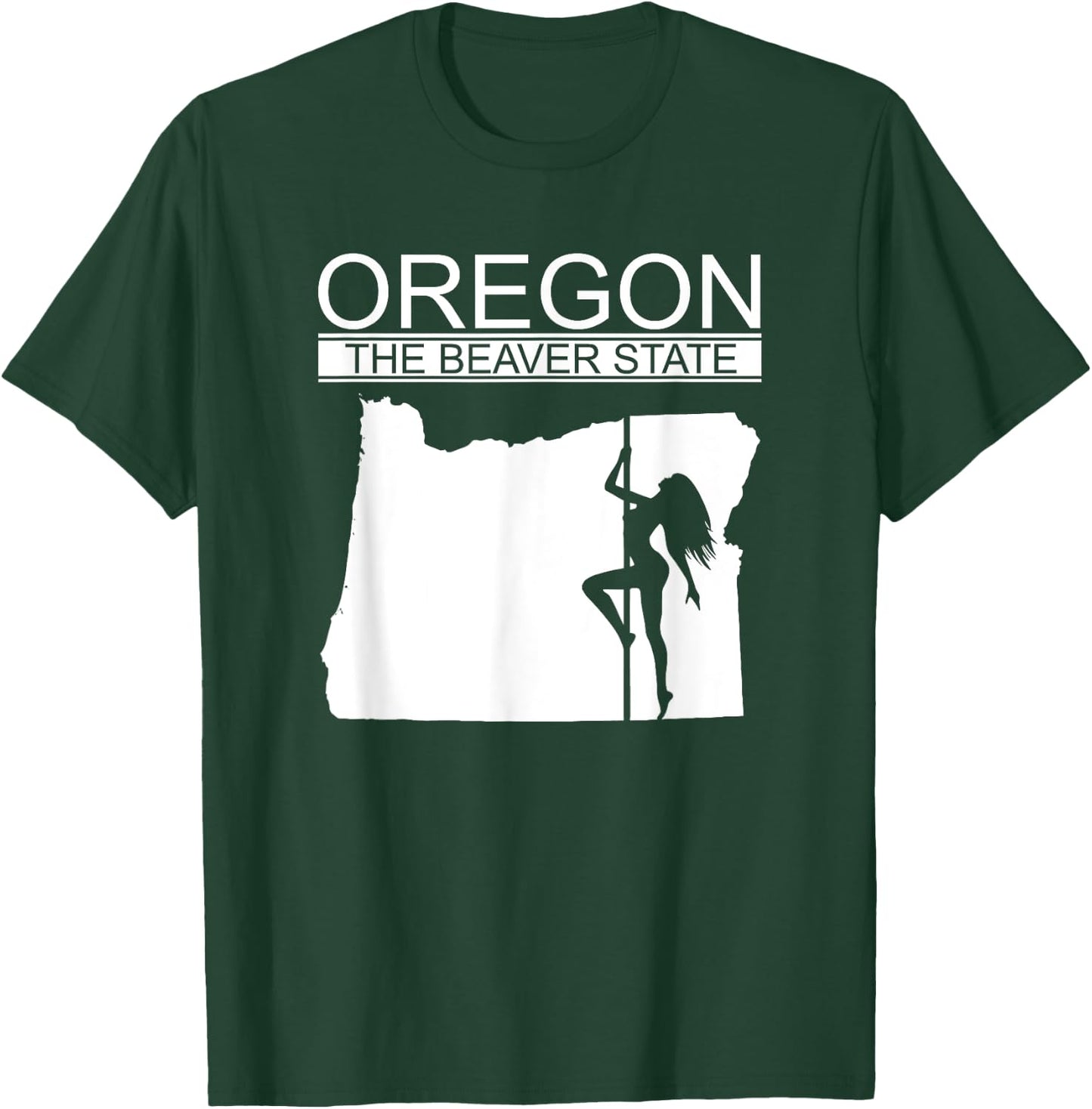 Oregon The Beaver State, Stripper, Strip Club BW T-Shirt - T-Shirt | Forest