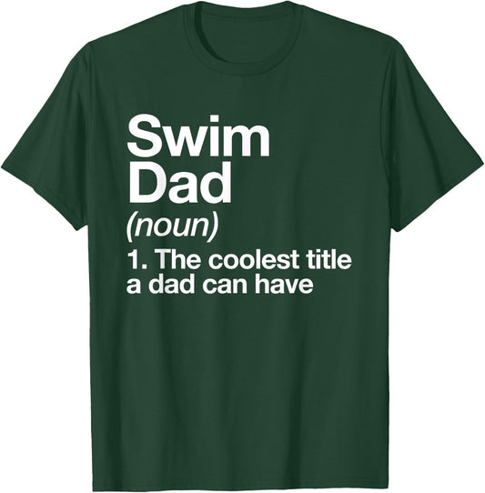 Swim Dad Definition Funny Sports T-Shirt - T-Shirt | Forest