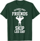 Friends Don't Let Friends Skip Leg Day Bodybuidling Shirt T-Shirt - T-Shirt | Forest
