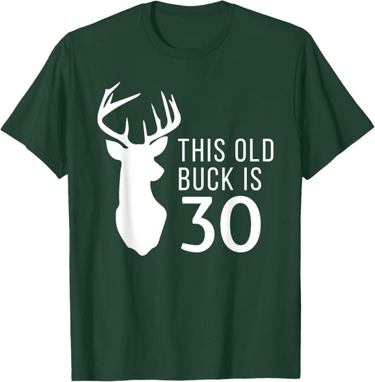Hunter Birthday Gift This Old Buck is 30 Years Old Shirt T-Shirt - T-Shirt | Forest