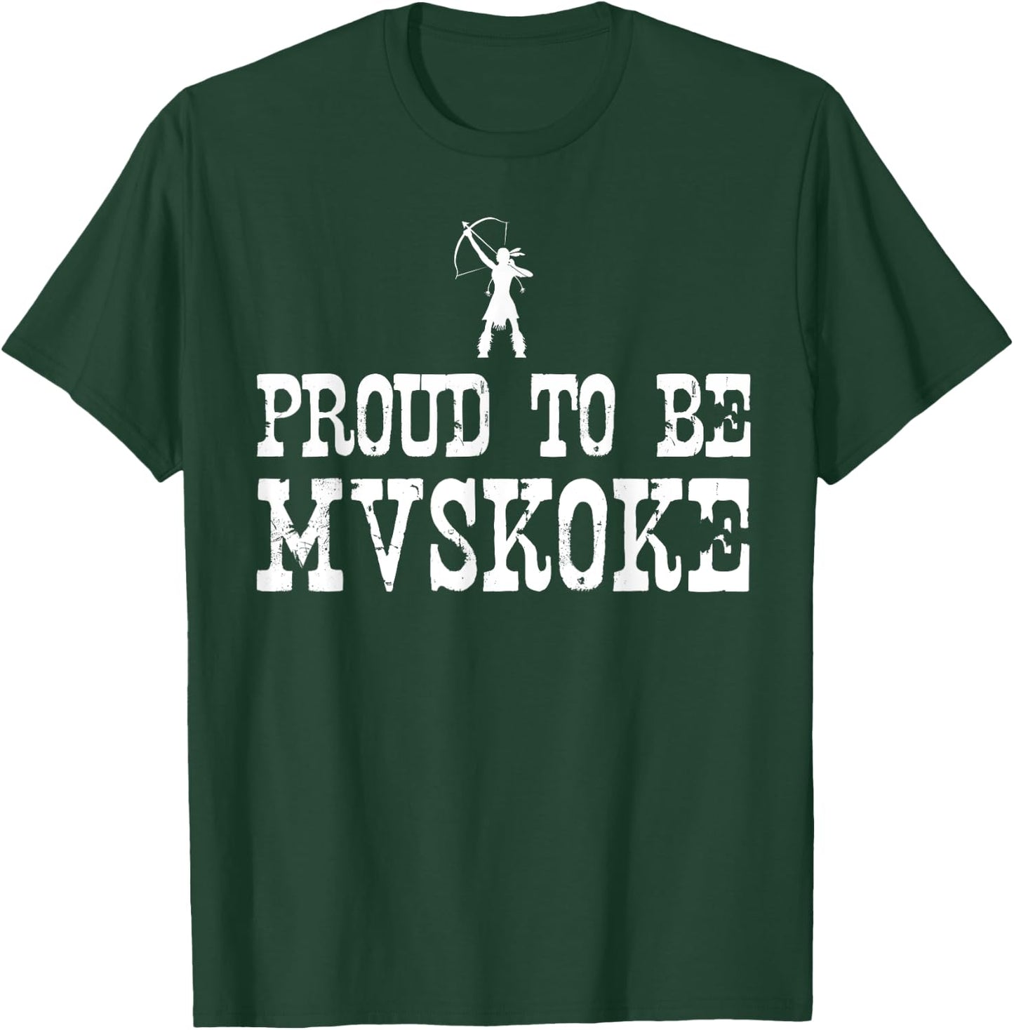 Proud To Be Mvskoke T Shirt - Native American Pride T-Shirt - T-Shirt | Forest