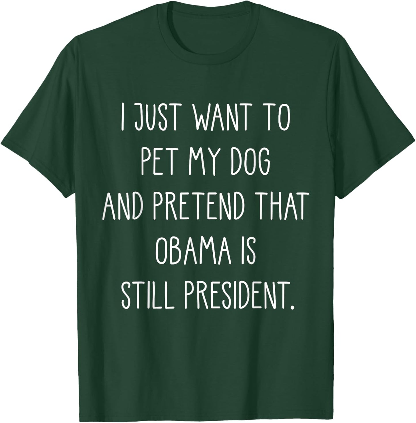 Funny Barack Obama Liberal Shirt For Dog Lover Gifts T-Shirt - T-Shirt | Forest