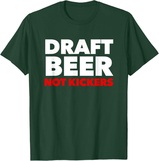 Draft Beer Not Kickers Funny Fantasy Football Draft Party T-Shirt - T-Shirt | Forest