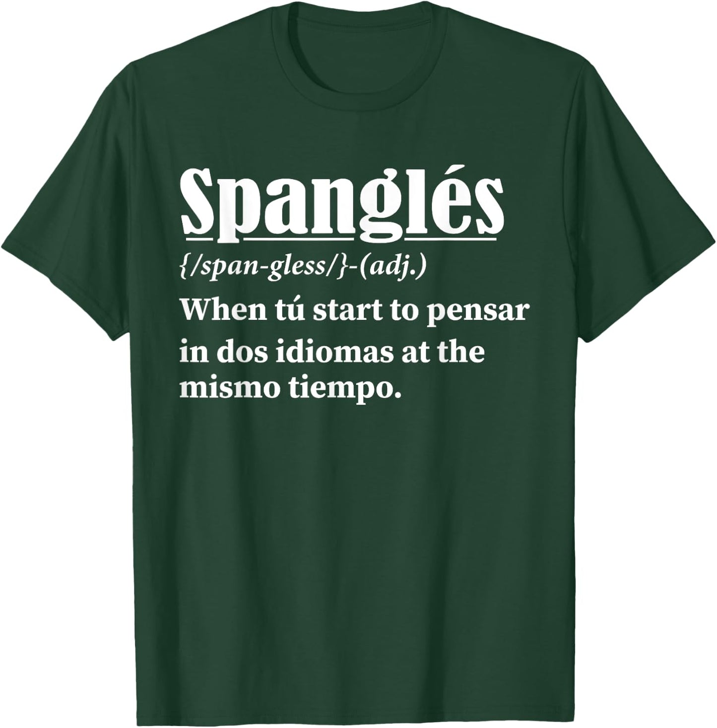 Spanglés Definition Funny Spanish English Bilingual T-Shirt - T-Shirt | Forest