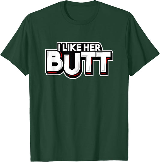 I Like His Beard I Like Her Butt Matching Couple Compliments T-Shirt - T-Shirt | Forest