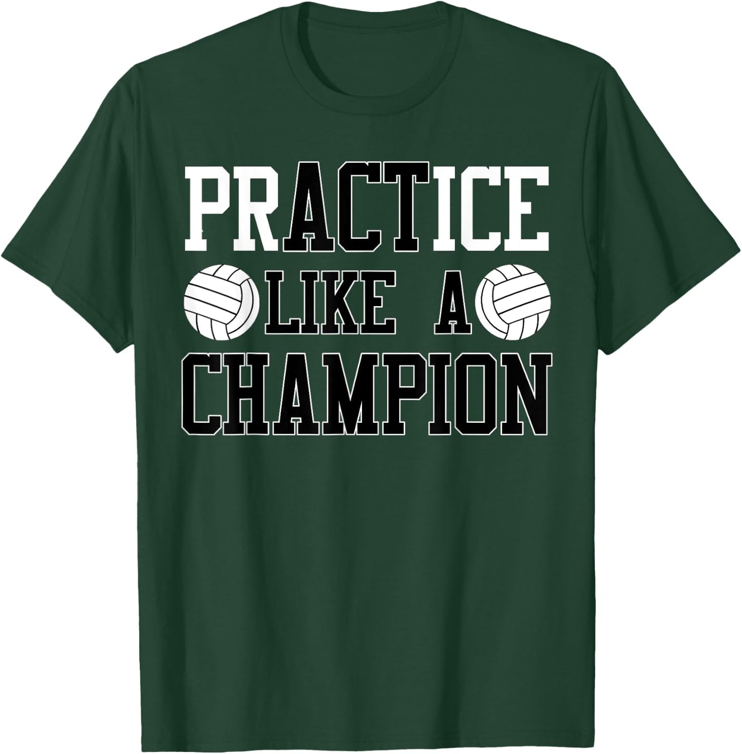 PrACTice Like A Champion Volleyball for Boys & Girls T-Shirt - T-Shirt | Forest