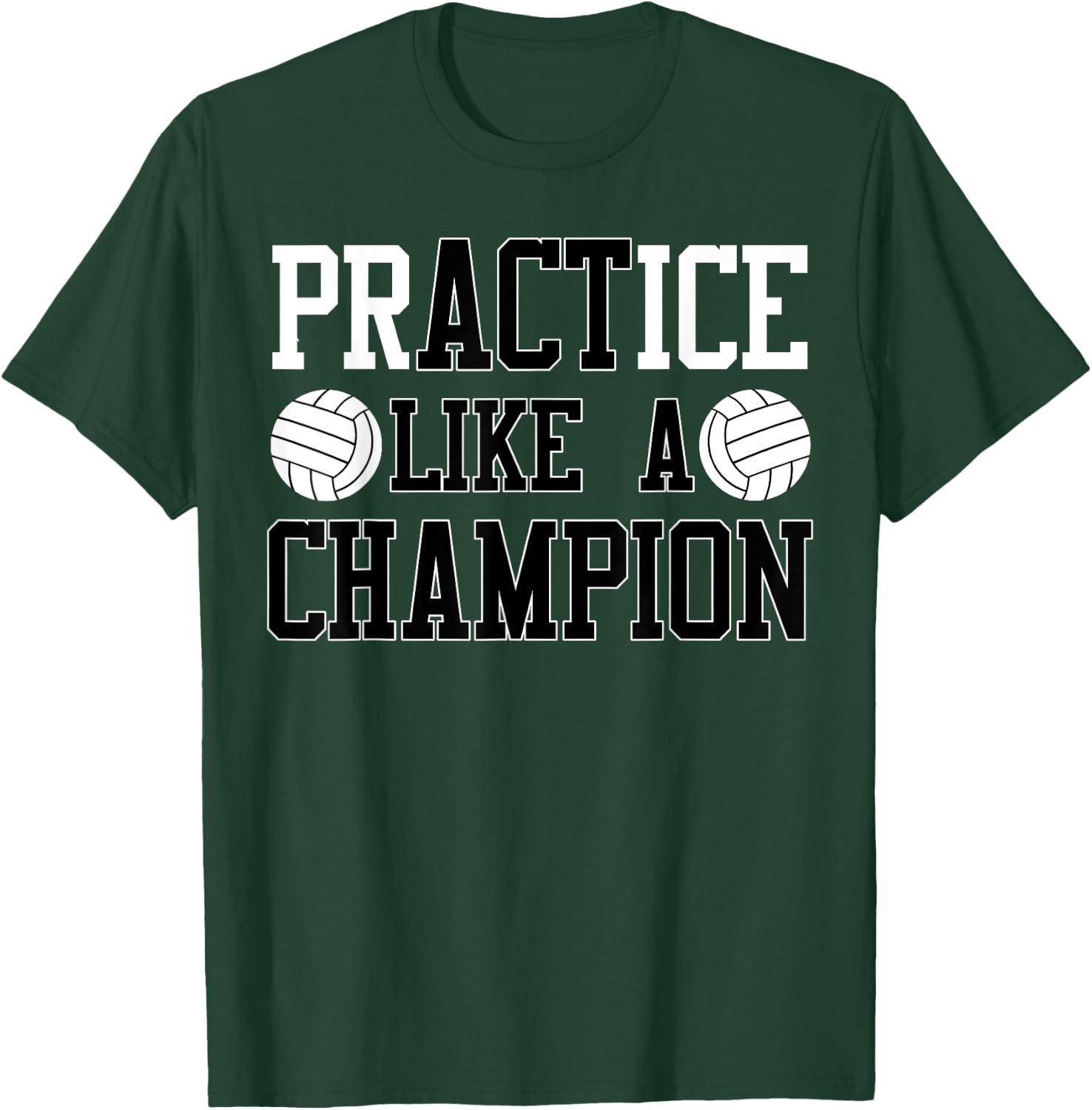 PrACTice Like A Champion Volleyball for Boys & Girls T-Shirt - T-Shirt | Forest