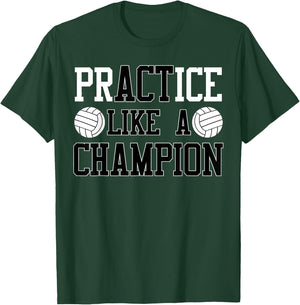 PrACTice Like A Champion Volleyball for Boys & Girls T-Shirt - T-Shirt | Forest