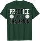 PrACTice Like A Champion Volleyball for Boys & Girls T-Shirt - T-Shirt | Forest
