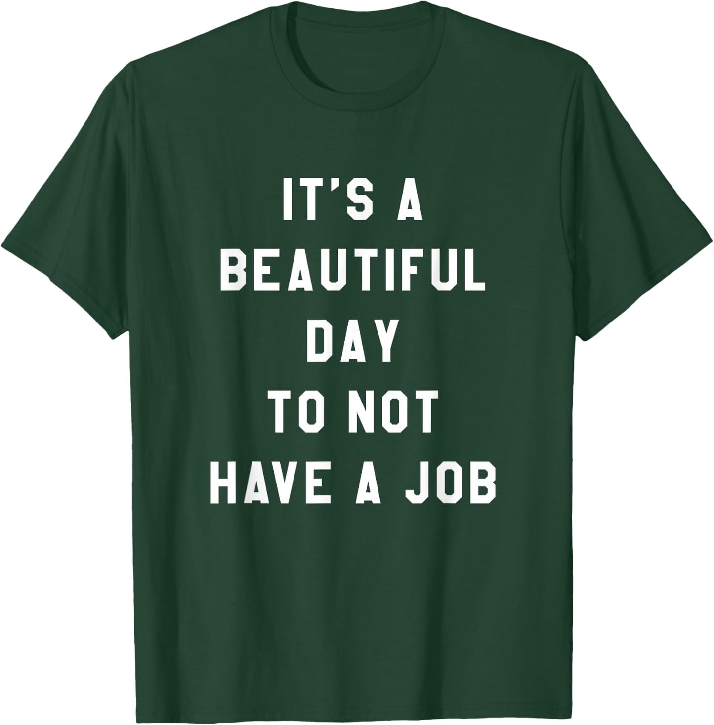 Funny Jobless Retired Unemployed Phrase Graphic T-Shirt - T-Shirt | Forest