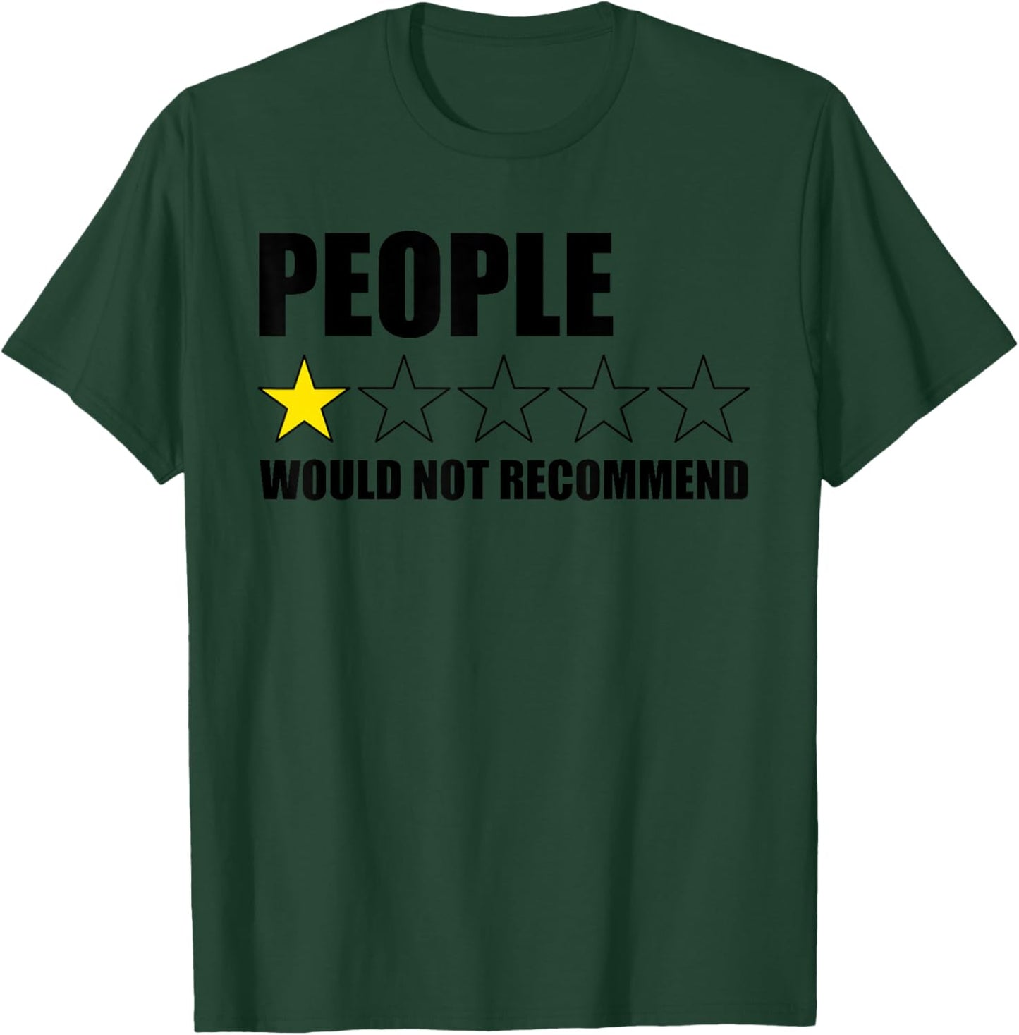 People Would Not Recommend Funny Introvert Anti People T-Shirt - T-Shirt | Forest