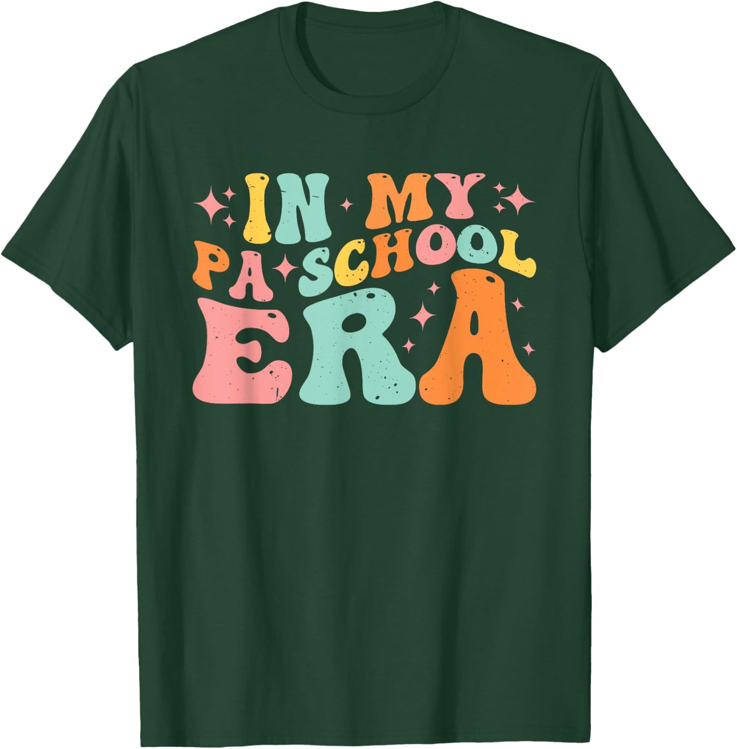 In My PA School Era T-Shirt - T-Shirt | Forest
