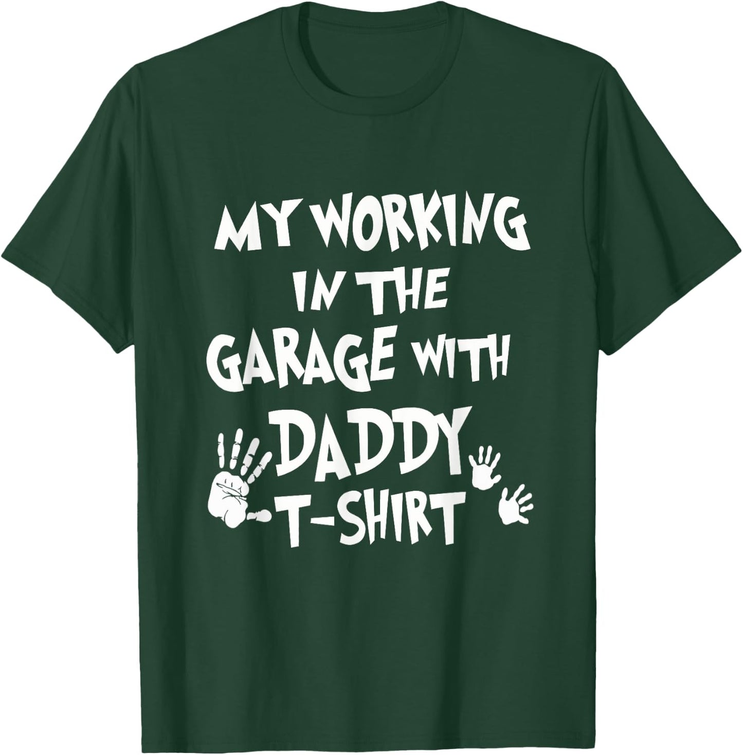 My Working in the Garage with Daddy T-Shirt - T-Shirt | Forest
