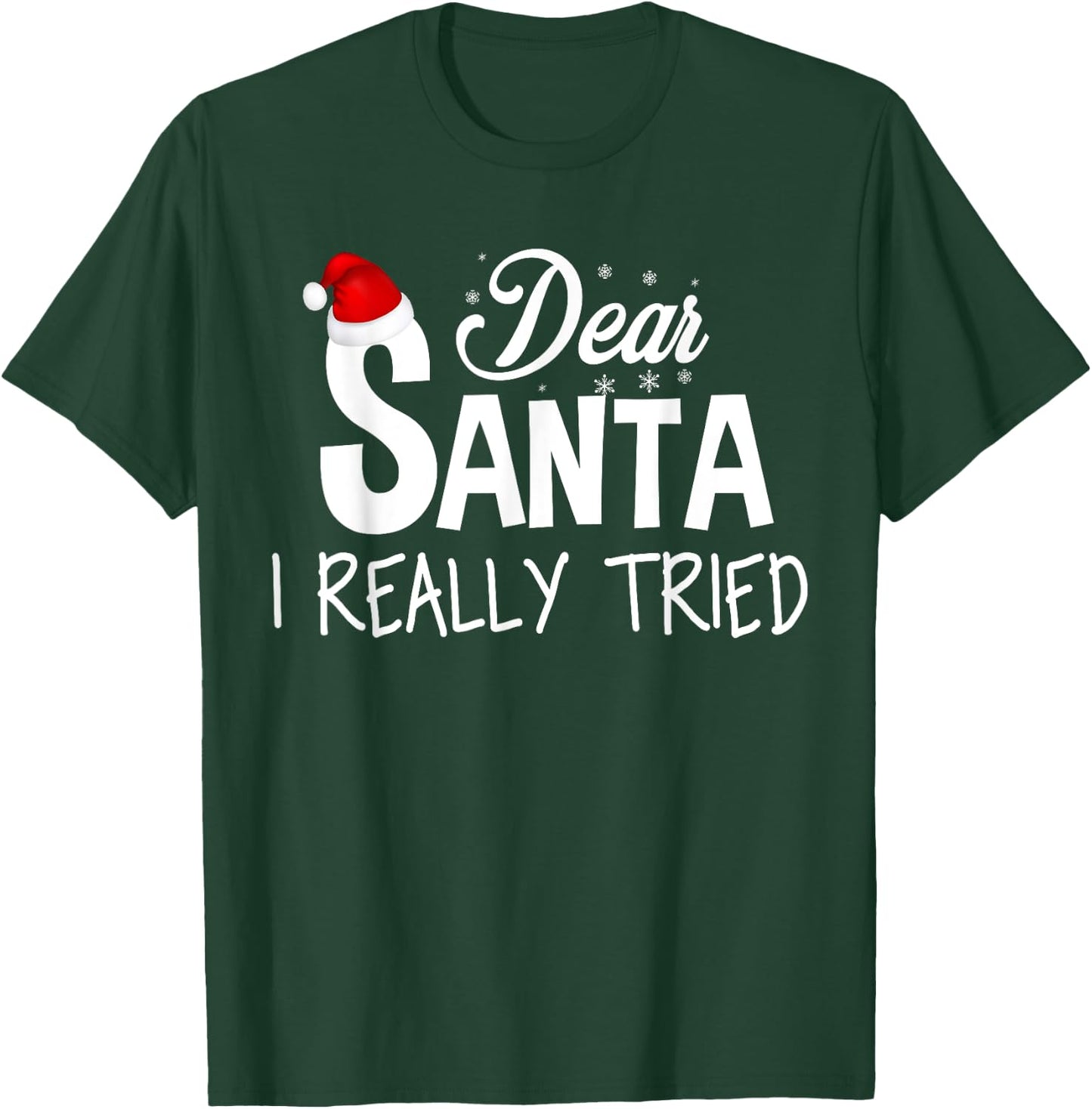 Dear Santa I Really Tried T-Shirt - T-Shirt | Forest