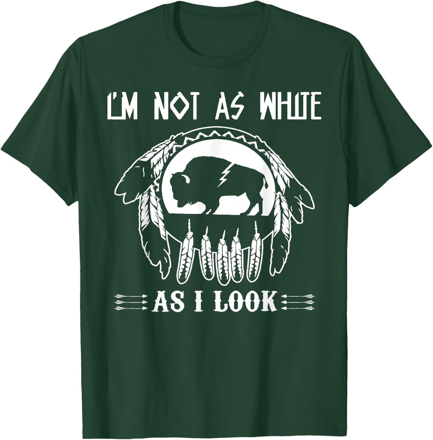 I'm Not As White As I Look T-Shirt - T-Shirt | Forest