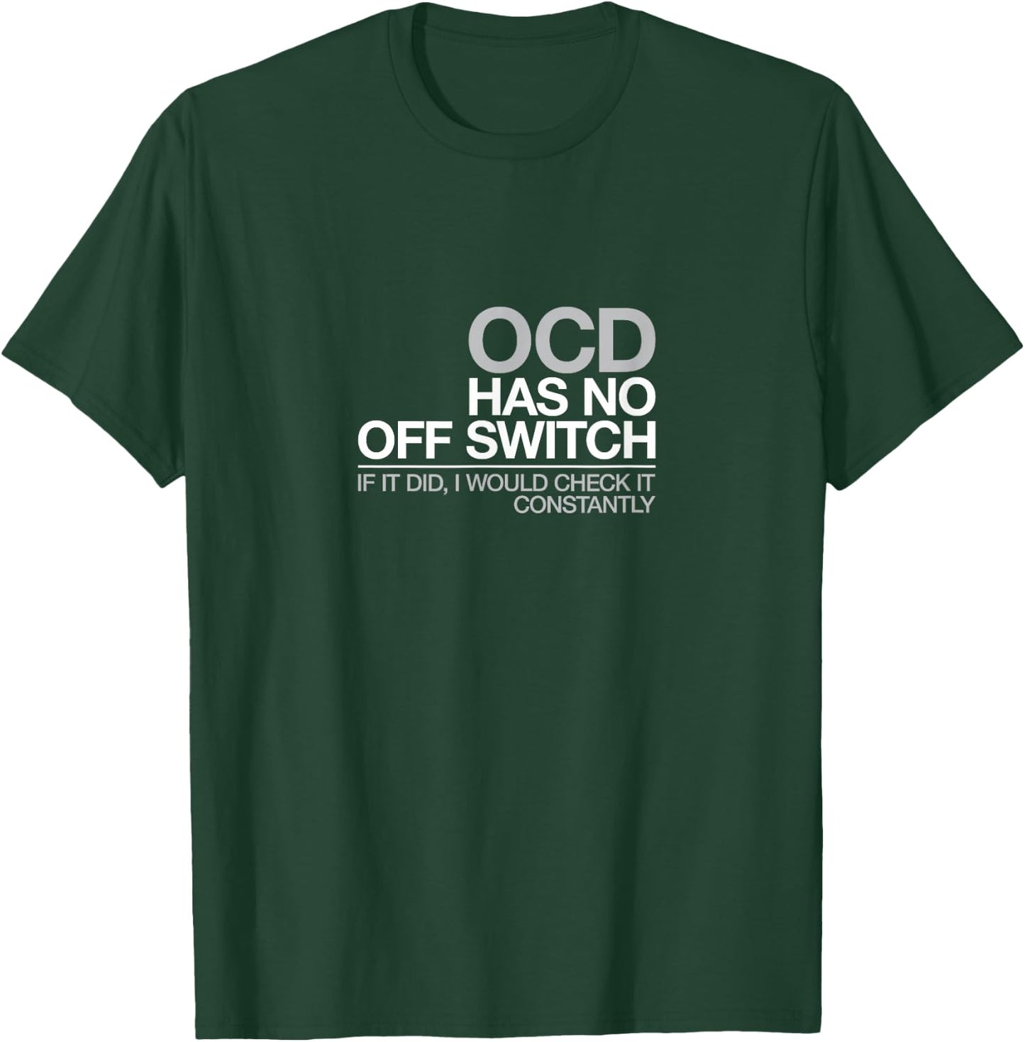 Funny OCD T Shirt Obsessive Compulsive Disorder Gift T-Shirt - T-Shirt | Forest