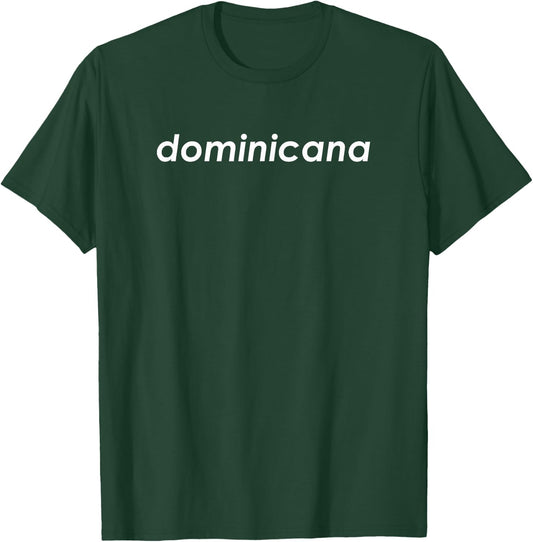 Dominican Republic Pride Dominicana Minimal Latina T-Shirt - T-Shirt | Forest