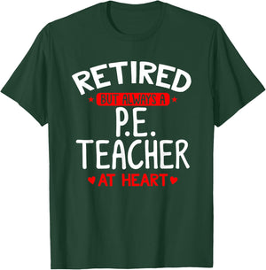 Retired PE Teacher - Retired PE Teacher Shirt Gift T-Shirt - T-Shirt | Forest