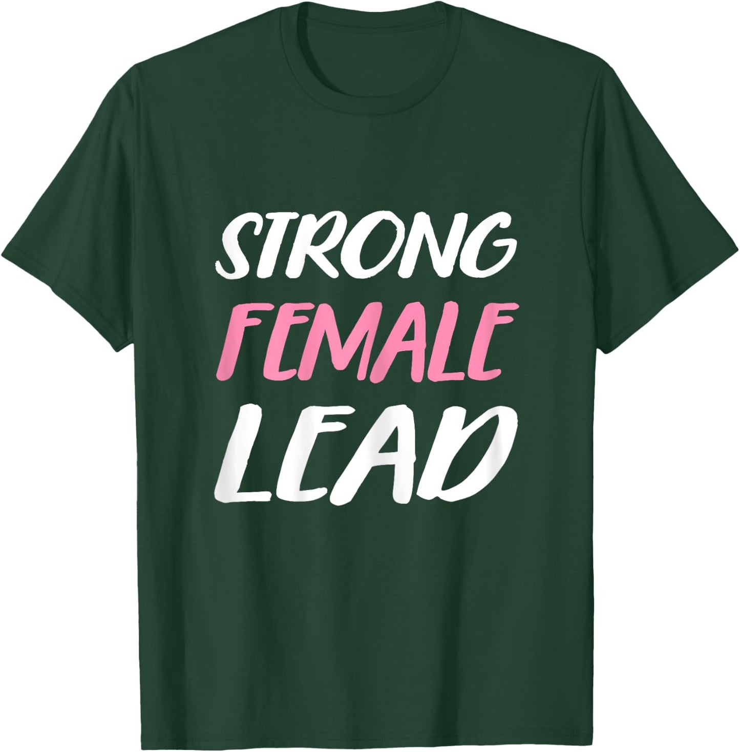 Strong Female Lead Woman's Day Tough T-Shirt - T-Shirt | Forest