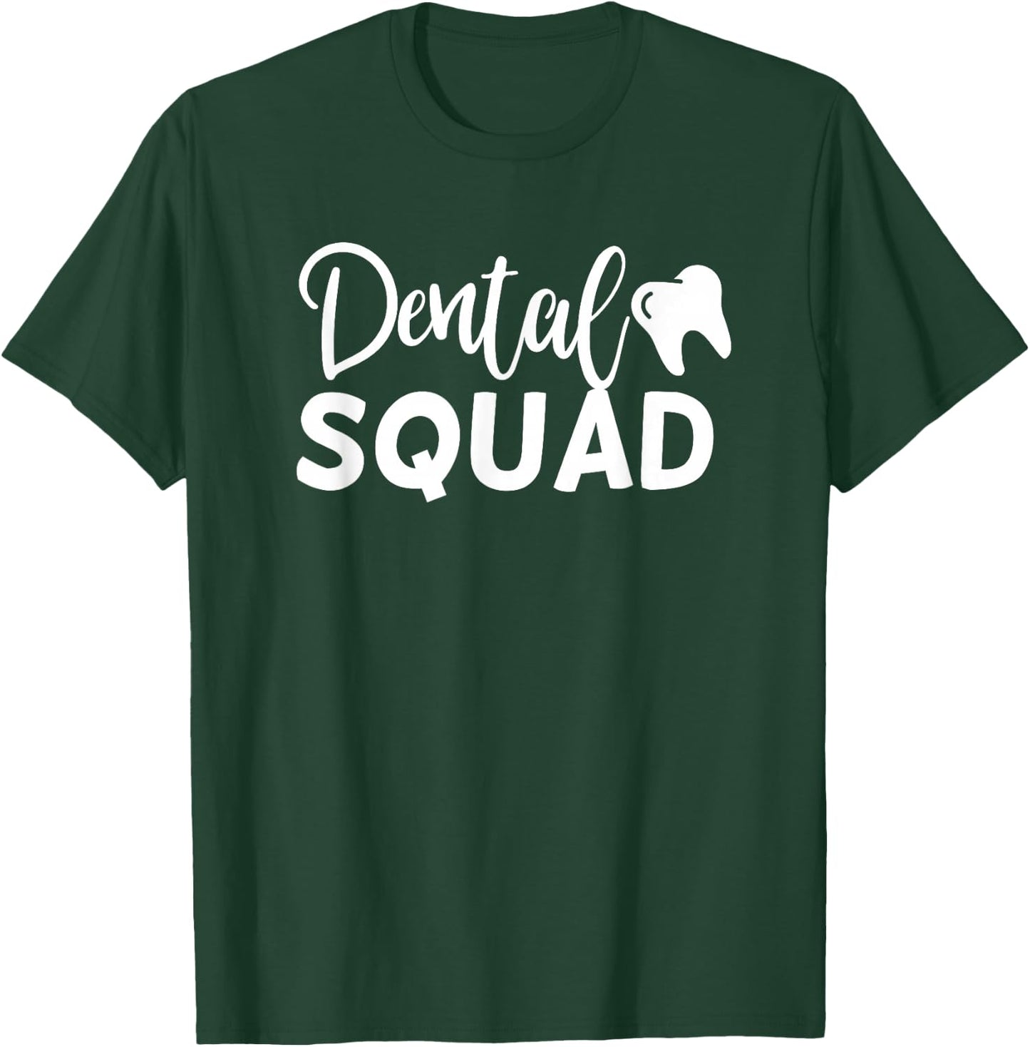 Dental Squad Cute Dentist Office and Hygienist Staff T-Shirt - T-Shirt | Forest