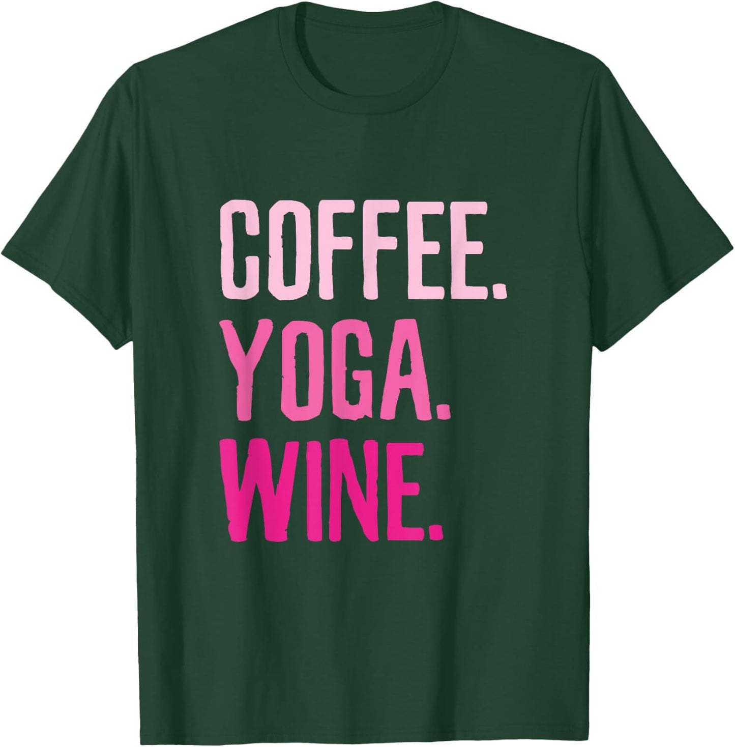 Gym Workout - Coffee Yoga Wine Funny Drink T-Shirt - T-Shirt | Forest