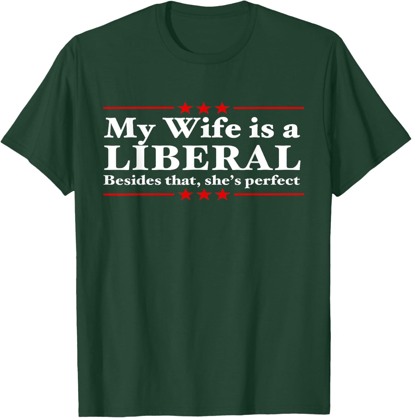 Liberal Wife Conservative Husband Anti Liberal T-Shirt - T-Shirt | Forest