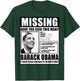 Funny Missing Barack Obama Liberal Poster T-Shirt - T-Shirt | Forest