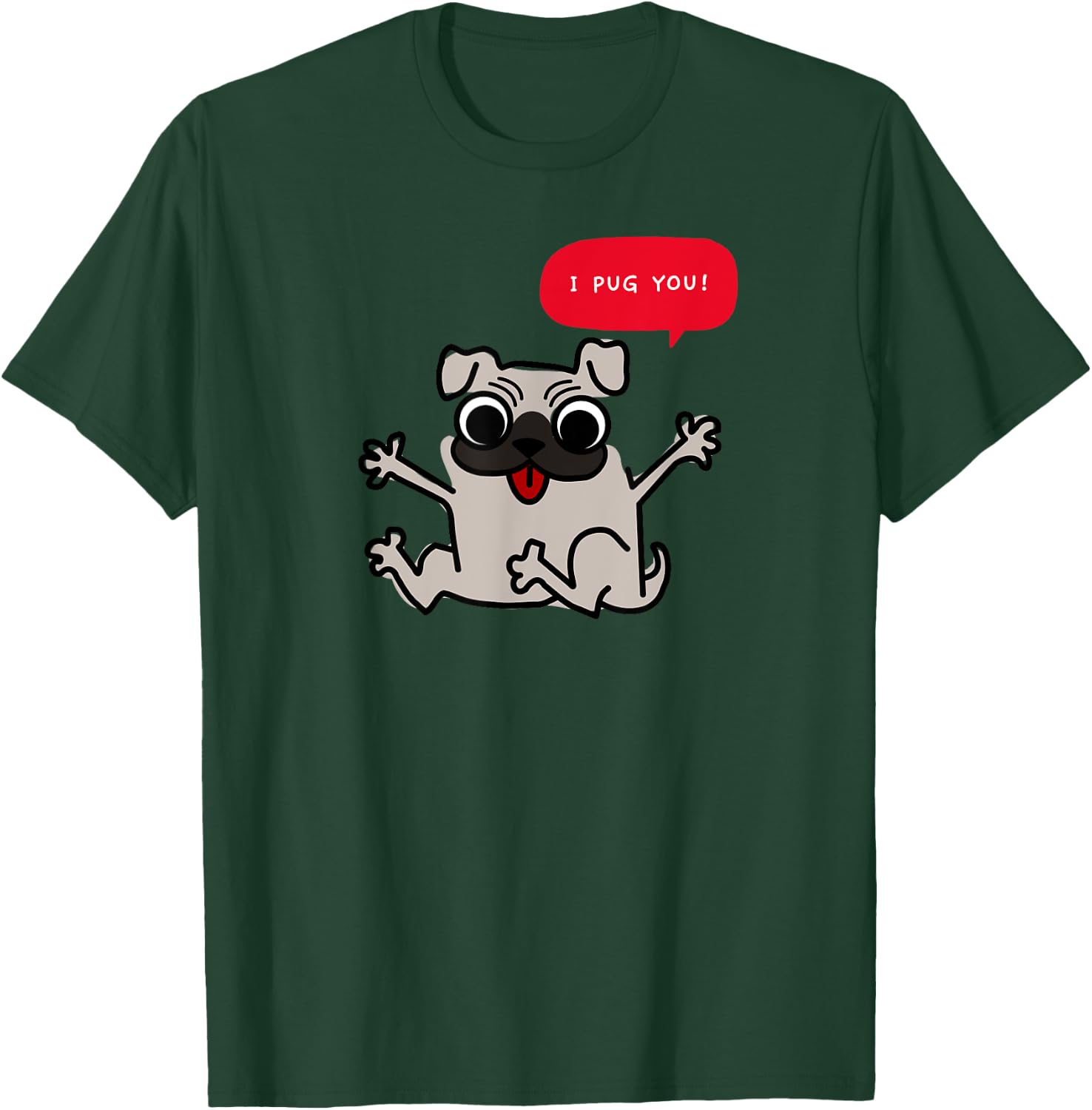 Funny I Pug you Dog Gift Dog Trainer or Dog Walker T-Shirt - T-Shirt | Forest